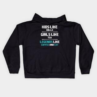 Legends Like coffee and cats Kids Hoodie